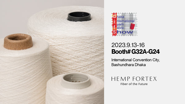 Dhaka International Yarn Fabric Show ( DIFS ) 2023 - HEMP FORTEX